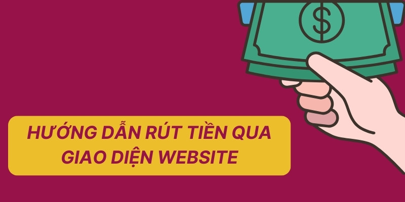 3 Bước Rút Tiền SKY88 Thành Công 100% Dành Cho Tân Binh 2 Hướng dẫn rút tiền qua giao diện website